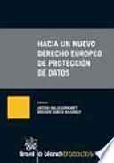 Hacia un Nuevo Derecho Europeo de Protección de Datos