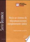 Hacia Un Sistema de Telecomunicaciones Completamente Optico