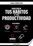 HACKEA TUS HÁBITOS Y TU PRODUCTIVIDAD