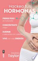 Hackea tus hormonas