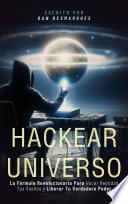 Hackear el Universo