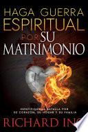 Haga guerra espiritual por su matrimonio