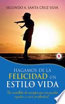 Hagamos de la felicidad un estilo de vida