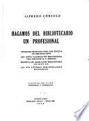 Hagamos del bibliotecario un profesional