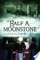 Half A Moonstone