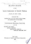 Hand-book of the Grand Commandery of Knights Templar, State of New York, Containing the Constitution, Statutes, Regulations, Forms, and Ceremonies of the Order