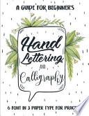 Hand Lettering and Calligraphy: a Guide for Beginner's 6 Font in 3 Paper Style for Practice