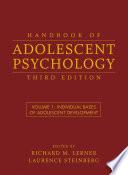 Handbook of Adolescent Psychology, Volume 1