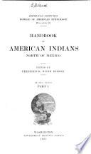 ... Handbook of American Indians North of Mexico: A-M