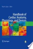 Handbook of Cardiac Anatomy, Physiology, and Devices