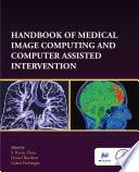 Handbook of Medical Image Computing and Computer Assisted Intervention