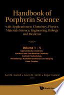 Handbook Of Porphyrin Science: With Applications To Chemistry, Physics, Materials Science, Engineering, Biology And Medicine (Volumes 1-5)