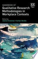 Handbook of Qualitative Research Methodologies in Workplace Contexts