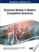 Handbook of Research on Business Models in Modern Competitive Scenarios
