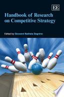 Handbook of Research on Competitive Strategy