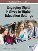 Handbook of Research on Engaging Digital Natives in Higher Education Settings