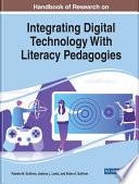 Handbook of Research on Integrating Digital Technology With Literacy Pedagogies