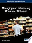 Handbook of Research on Managing and Influencing Consumer Behavior