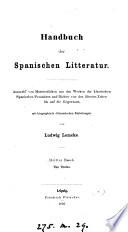 Handbuch der spanischen Litteratur, Auswahl von Musterstücken aus den Werken der klassischen spanischen Prosaisten und Dichter, mit Einleitungen von L. Lemcke