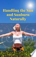 Handling The Sun And Sunburn Naturally