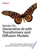 Hands-On Generative AI with Transformers and Diffusion Models