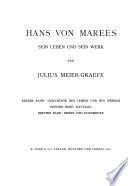 Hans von Marées; sein Leben und sein Werk: Geschichte des Lebens und des Werkes