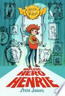 Hapless Hero Henrie (House of Heroes Book 1)