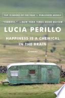 Happiness Is a Chemical in the Brain: Stories