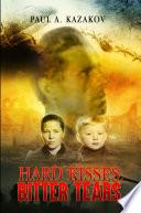 Hard Kisses, Bitter Tears