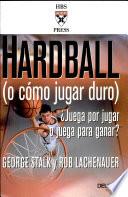 Hardball (o como jugar duro)