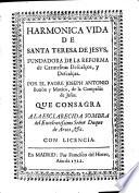 Harmonica vida de Santa Teresa de Jesus, fundadora de la reforma de Carmelitas Descalços y Descalças