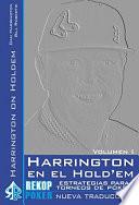 Harrington en el Hold'em. Volumen I.