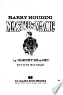 Harry Houdini, Master of Magic