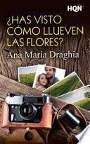 ¿Has visto cómo llueven las flores?