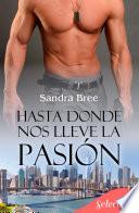 Hasta donde nos lleve la pasión
