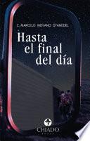 Hasta el final del Día