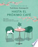 Hasta el próximo café (Antes de que se enfríe el café 4)