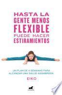 Hasta la gente menos flexible puede hacer estiramientos