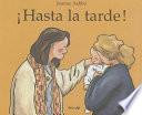¡Hasta la tarde!