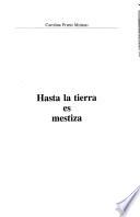 Hasta la tierra es mestiza