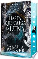 Hasta Que Caiga La Luna (Edición Limitada, Cantos Pintados) / When the Moon Hatc Hed (Limited Edition, Sprayed Edges)