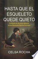 Hasta que el esqueleto quede quieto