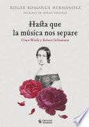 Hasta que la música nos separe: Clara Wieck y Robert Schumann