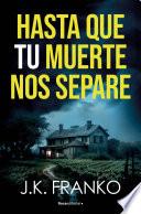 Hasta que tu muerte nos separe