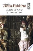 Hasta ya no ir y otros textos