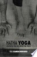 Hatha Yoga: Filosofia Yogi del Bienestar Fisico