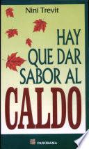 Hay que dar sabor al caldo