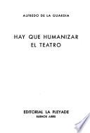 Hay que humanizar el teatro