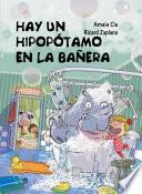 Hay un hipopótamo en la bañera