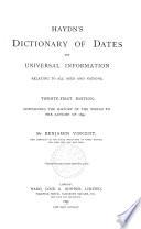 Haydn's Dictionary of Dates and Universal Information Relating to All Ages and Nations